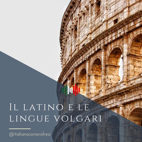 307. STORIA DELL'ITALIANO: Il latino e il volgare