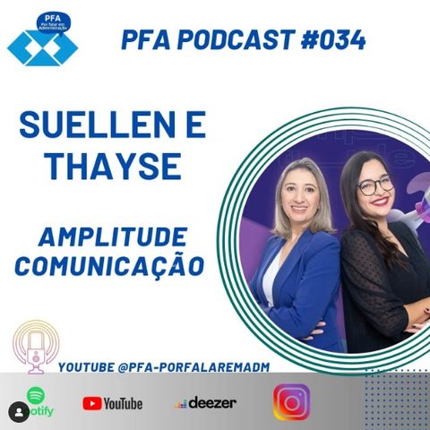 PFA #034 - SUELLEN E THAYSE - AMPLITUDE COMUNICAÇÃO (BRUSQUE-SC)_Podcast