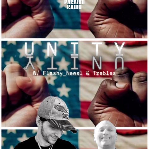 UNITY! W/ Flashy_News1 & Trebles Garcia