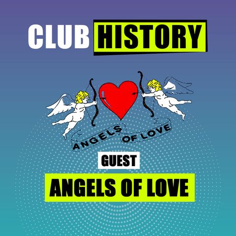 Club History: Angels Of Love
