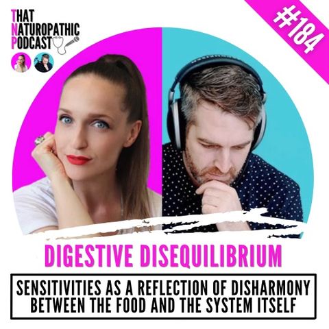 184: DIGESTIVE DISEQUILIBRIUM -- Sensitivities as a Reflection of Disharmony Between the Food and the System Itself
