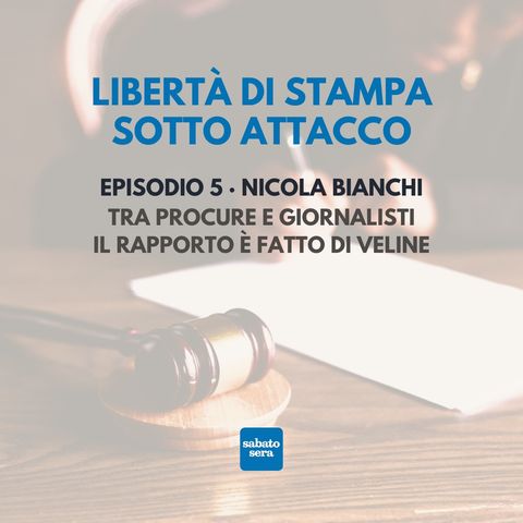 Tra procure e giornalisti il rapporto è fatto di veline · Nicola Bianchi