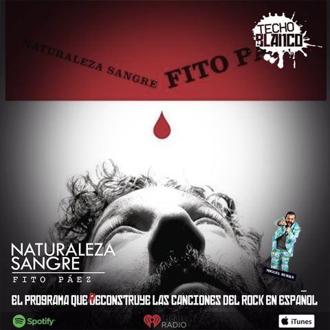 Naturaleza sangre Fito Páez Spin-off 16 (Miguel Burra)