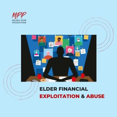Elder Financial Exploitation and Abuse