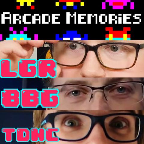 148 | 👾 Arcade Memories with LGR, The 8-Bit Guy (@~8:30), and "This Does Not Compute" (@~18:30) 👾