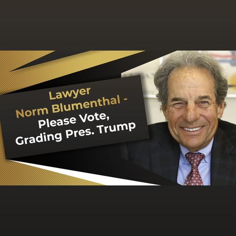 Lawyer Norm Blumenthal - Please Vote,  Grading Pres. Trump