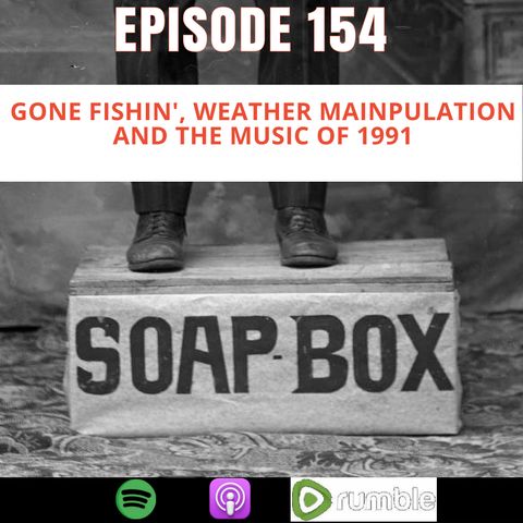 Gone Fishin', Weather Manipulation and The Music of 1991