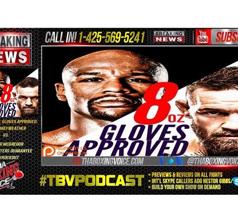 Floyd Mayweather vs. Conor McGregor 8 oz Gloves Approved, Fans Guaranteed a KO?