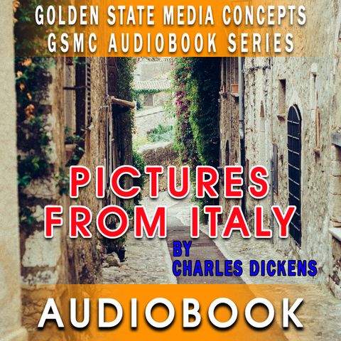 GSMC Audiobook Series: Pictures From Italy Episode 6: Chapters 6 and 7