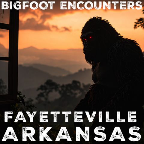 BIGFOOT SIGHTING IN FAYETTEVILLE ARKANSAS | THE CREATURE HAD RED GLOWING EYES (BIGFOOT ENCOUNTERS)