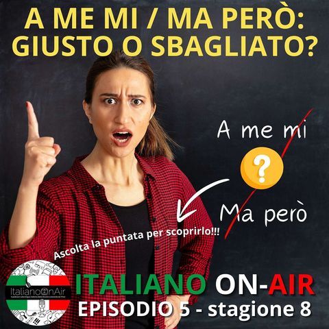 A me mi / Ma però: giusto o sbagliato? - Episodio 5 (stagione 8)