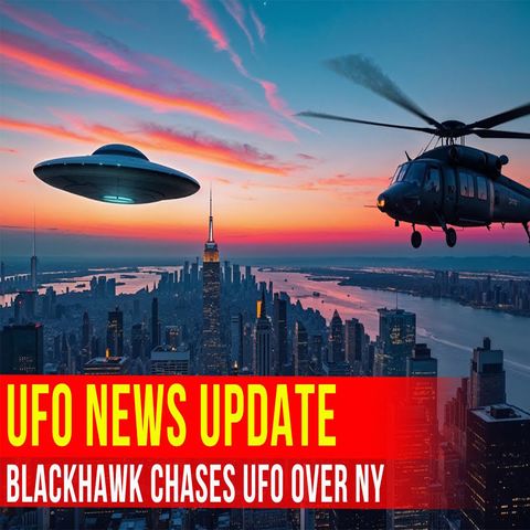 UNMARKED BLACKHAWK Helicopter Chases UFO Over New York - UFO Briefs