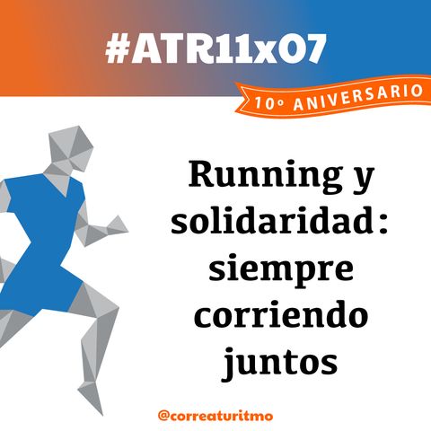 ATR 11x07 - Running y solidaridad: siempre corriendo juntos