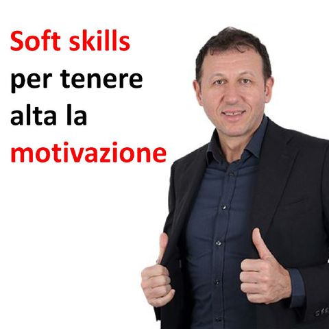 Soft skills per tenere alta la motivazione