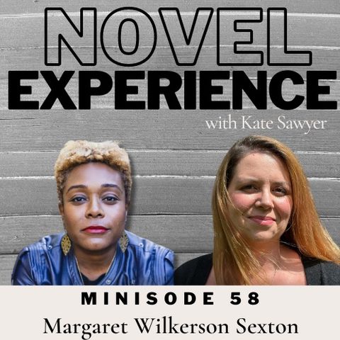 Minisode 58 - Margaret Wilkerson Sexton - advice to unpublished authors