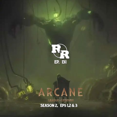 R&R 131 Arcane Draws Us Back In