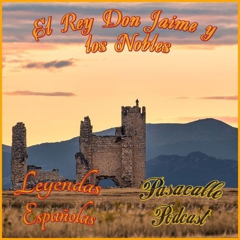 02 - Leyendas Españolas - El Rey Don Jaime y los Nobles