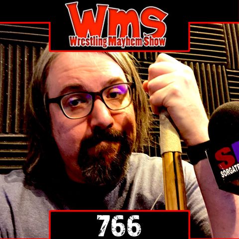Enter Sorgman | Wrestling Mayhem Show 766