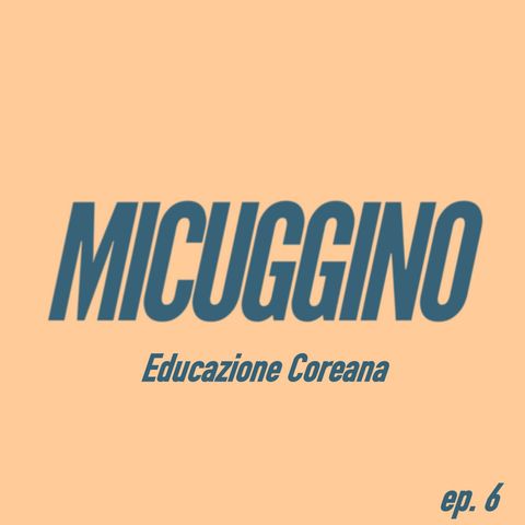 Educazione Coreana (ep. 6)