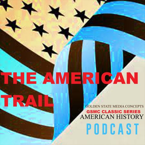 The California Gold Rush and The Rich Desert | GSMC Classics: The American Trail
