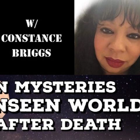 Moon Mysteries, The Unseen World & Life After Death with Constance Briggs
