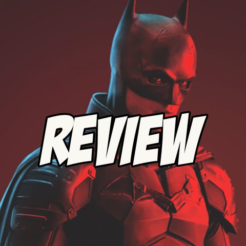 The Batman - Instant Reaction and Review Plus Thoughts on Future of DC Comics!