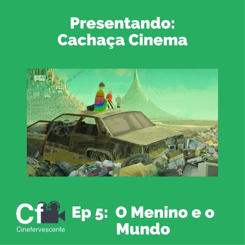 Cachaça Cinema “O Menino e o Mundo” / Ep5- Reflexiones sobre Desigualdad y Magia en la Animación" 🌍🌟