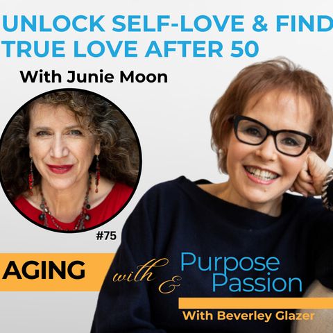 Unlock Self-Love & Find True Love in Midlife with Junie Moon