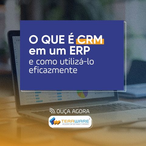 O que é CRM em um ERP e Como Utilizá-lo Eficazmente