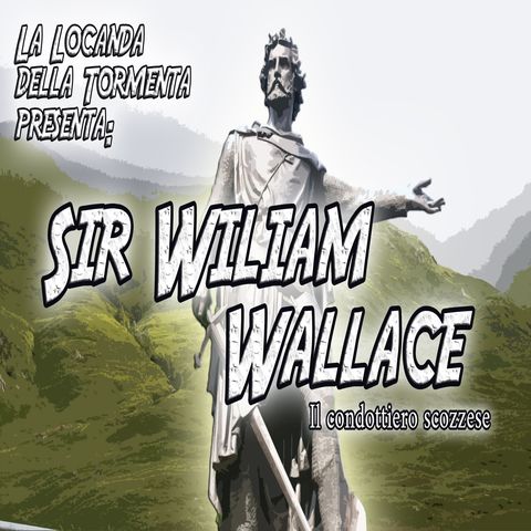 Podcast Storia - William Wallace