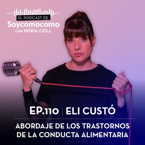 #110 · Abordaje de los trastornos de la conducta alimentaria, con Eli Custó