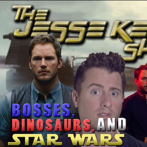 Ep.27: Bosses, Dinosaurs, and Star Wars!