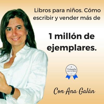 #80: Libros para niños. Cómo escribir y vender más de 1 millón de ejemplares. Entrevista a Ana Galán