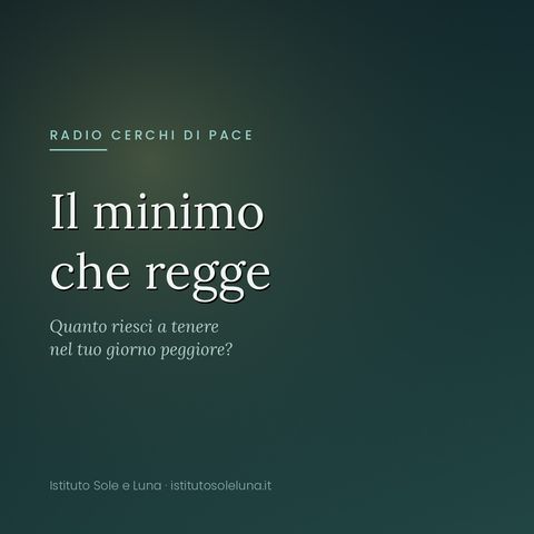 Il minimo che regge — copertina della puntata di Radio Cerchi di Pace
