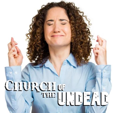 IS CHRISTIAN HOPE THE SAME THING AS WISHFUL THINKING? #ChurchOfTheUndead