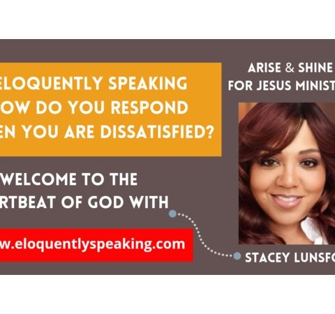 How Do You Respond When You Are Dissatisfied? Stacey Lunsford