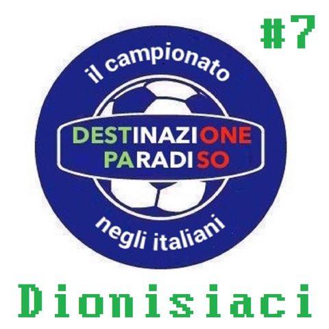 #7 - Dionisiaci