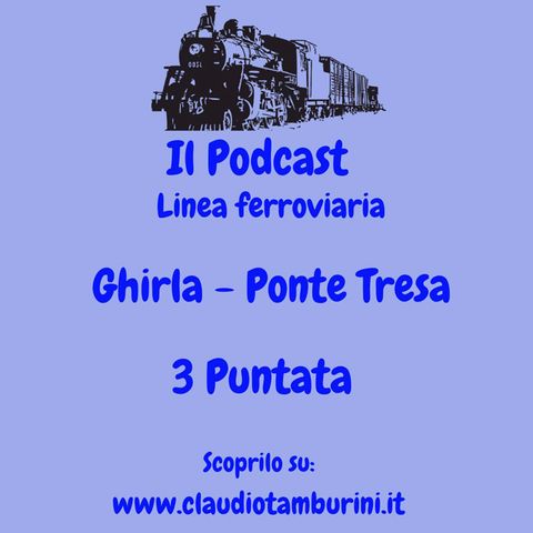 Linea ferroviaria: Ghirla -Ponte Tresa 3 Puntata