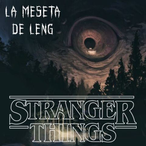 Ep. 11 - Stranger Things