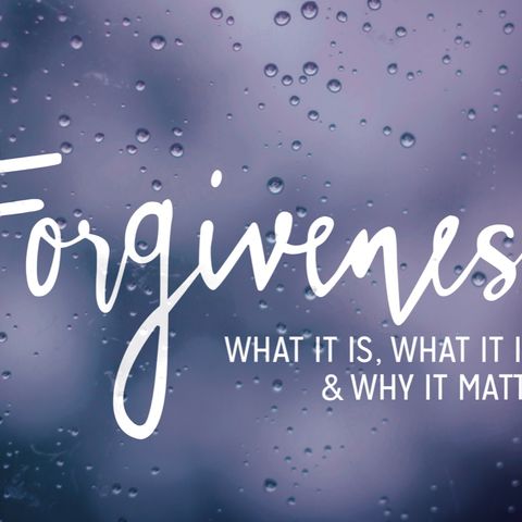 The Power Of Forgiveness!! 11/16/18