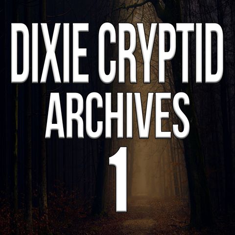 Bigfoot Encounters-Dixie Cryptid Archive No 1