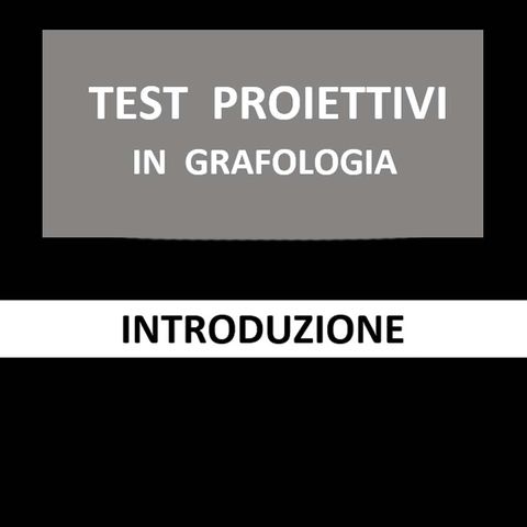 54 - Test proiettivi in grafologia - Introduzione