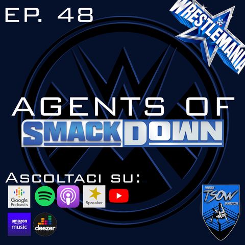 Un anno di Agents (Pre WrestlemaniA) - Agents of SmackDown St. 2 Ep. 21