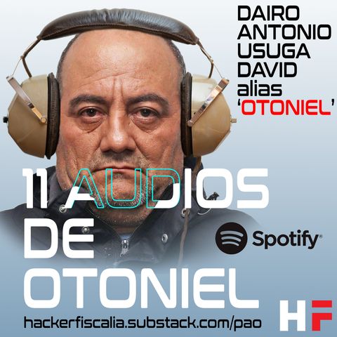 11 Audios de Otoniel