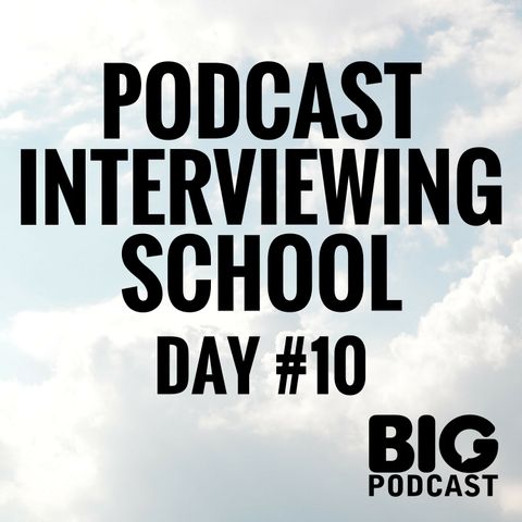 Day 10 - The Podcast Pre-Interview