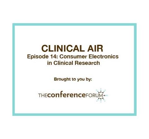 Clinical Air Episode #14 Consumer Electronics in Clinical Research