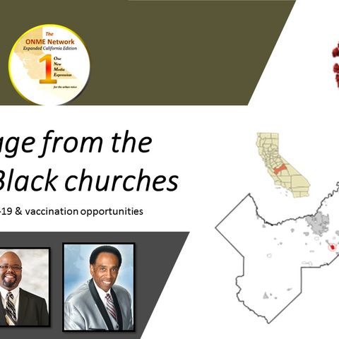 2-17-21:  It's ONME Local- Fresno: The message from Fresno Black churches on CVOID-19