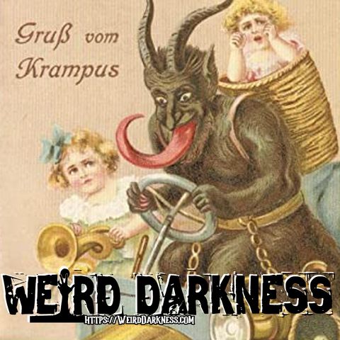 “KRAMPUS, THE CHRISTMAS MONSTER” and More Christmastime Terrors! #WeirdDarkness #HolidayHorrors