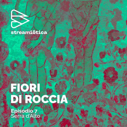 Ep. 7 - Serra d'Alto