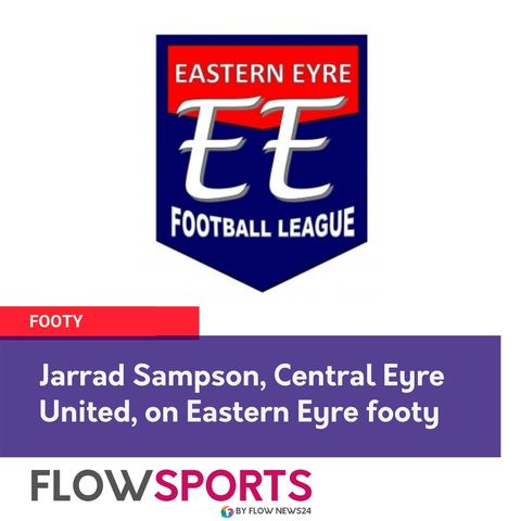 Jarred Sampson previews Eastern Eyre football (SA) round 6